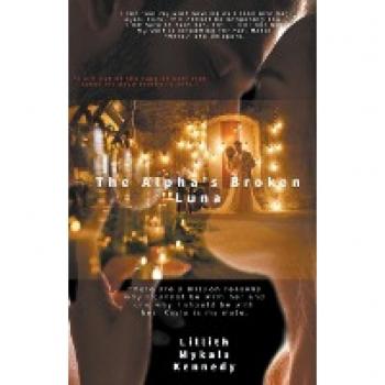 Kennedy, Lillith Mykals: The Alpha's Broken Luna