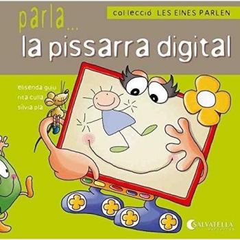 Les eines parlen 10: Parla...la pissarra digital (Tapa blanda).