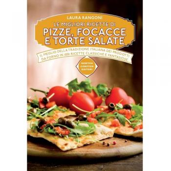Le migliori ricette di pizze, focacce e torte salate