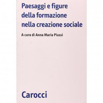 Paesaggi e figure della formazione nella creazione sociale
