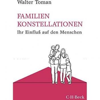 Walter Toman Familienkonstellationen: Ihr Einfluß Auf Den Menschen
