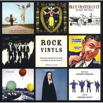 Rock Vinyls: Histoire subjective du Rock à travers 50 ans de vinyles