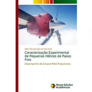 Caracterização Experimental de Pequenas Hélices de Passo Fixo: Desempenho de Grupos Moto Propulsores
