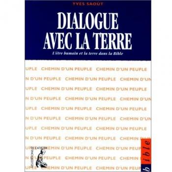 DIALOGUE AVEC LA TERRE: L'être humain et la terre dans la Bible