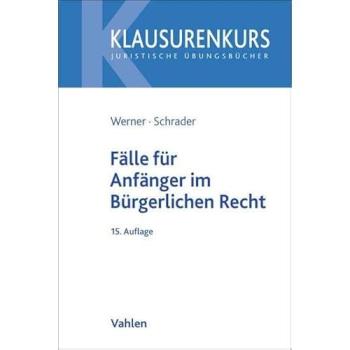 Fälle für Anfänger im Bürgerlichen Recht