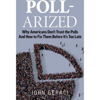 POLL-ARIZED: Why Americans Don’t Trust the Polls And How to Fix Them Before It’s Too Late