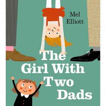The Girl with Two Dads by Mel Elliott