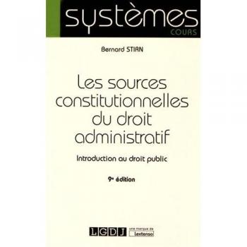 Les sources constitutionnelles du droit administratif : Introduction au droit public