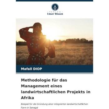 Diop, Mafall: Methodologie für das Management eines landwirtschaftlichen Projekts in Afrika