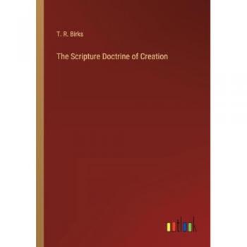 The Scripture Doctrine of Creation