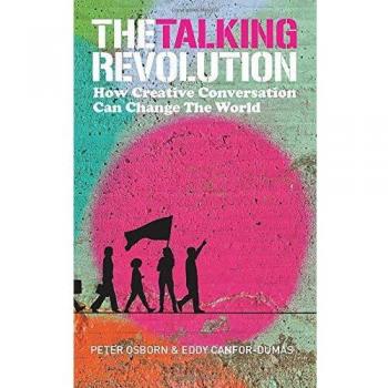 Talking Revolution: How Creative Conversation Can Change The World
