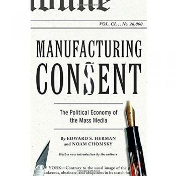 Herman, Edward S. Manufacturing Consent: The Political Economy Of The Mass Media