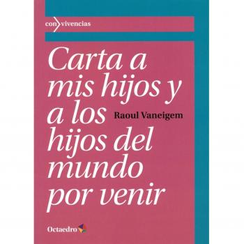 Carta a mis hijos y a los hijos del mundo por venir