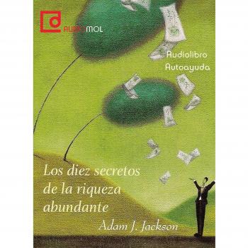 Los diez secretos de la riqueza abundante