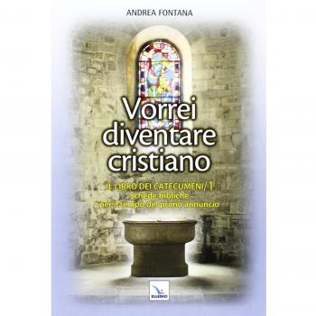 Catecumenato per adulti. Vol. 2: Vorrei diventare cristiano. Il libro dei catecumeni. Primo tempo.
