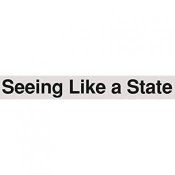 Seeing Like a State: How Certain Schemes to Improve the Human Condition Have Failed (Veritas Paperbacks)