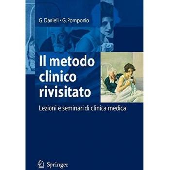 Il metodo clinico rivisitato: Lezioni e seminari di clinica medica