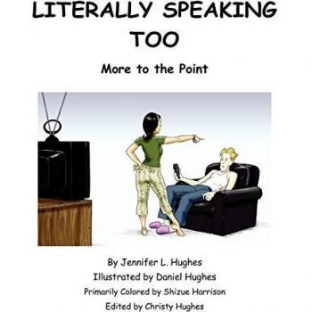 Literally Speaking Too: More to the Point