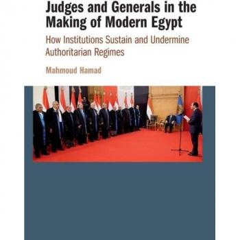 Judges and Generals in the Making of Modern Egypt by Mahmoud Hamad