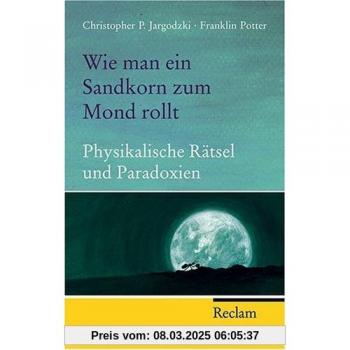 Wie man ein Sandkorn zum Mond rollt