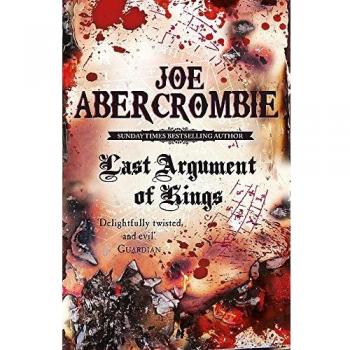 Last Argument Of Kings: Book Three