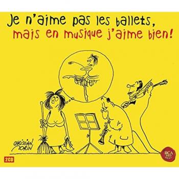 Je N'Aime Pas les Ballets, Mais J'Aime la Musique !
