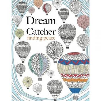 Dream Catcher: finding peace: Anti-stress Art therapy colouring