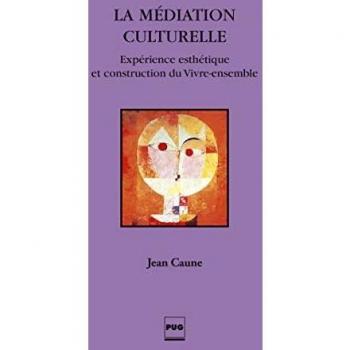 La médiation culturelle : Expérience esthétique et construction du Vivre-ensemble