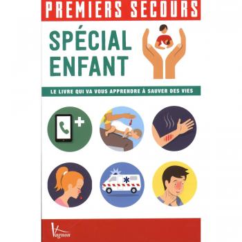 Spécial enfant : Le livre qui va vous apprendre à sauver des vies