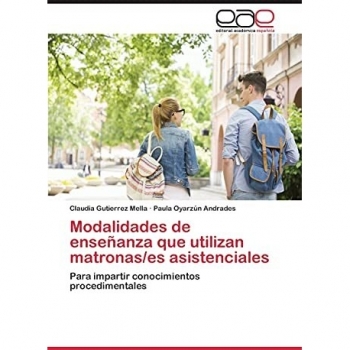 Modalidades de enseñanza que utilizan matronas/es asistenciales: Para impartir conocimientos procedimentales