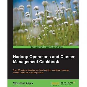 Hadoop Operations and Cluster Management Cookbook