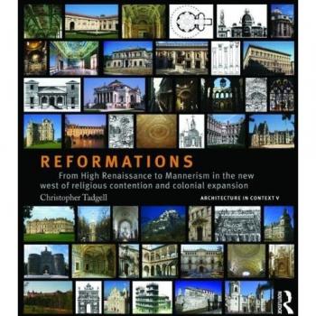 Reformations: From High Renaissance to Mannerism in the New West of Religious Contention and Colonial Expansion