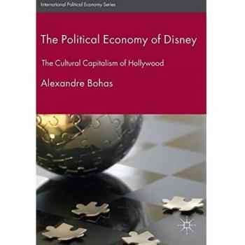 The Political Economy of Disney: The Cultural Capitalism of Hollywood