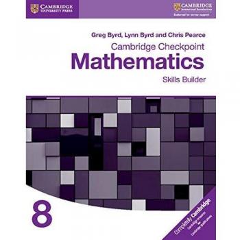 Cambridge Checkpoint Mathematics. Skills Builder Stage 8 Byrd Greg