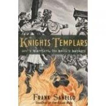 The Knights Templars: God's Warriors, the Devil's Bankers