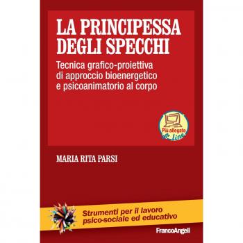 La principessa degli specchi. Tecnica grafico-proiettiva di approccio psicoanimatorio al corpo
