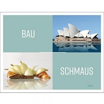 Bauschmaus: Ein kulinarisch-architektonisches Rätselbuch