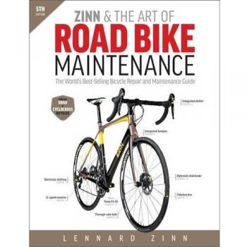 Zinn and the Art of Road Bike Maintenance: The World's Best-Selling Bicycle Rep
