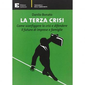 La terza crisi. Come sconfiggere la crisi e difendere il futuro di imprese e famiglie