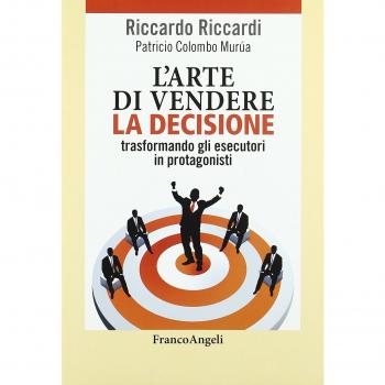 L'arte di vendere la decisione trasformando gli esecutori in protagonisti