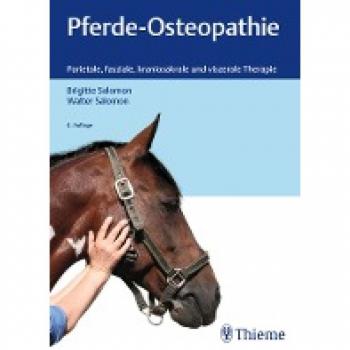 Pferde-Osteopathie: Parietale, fasziale, kraniosakrale und viszerale Therapie