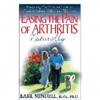 Easing the Pain of Arthritis Naturally: Everything You Need to Know to Combat Arthritis Safely and Effectively