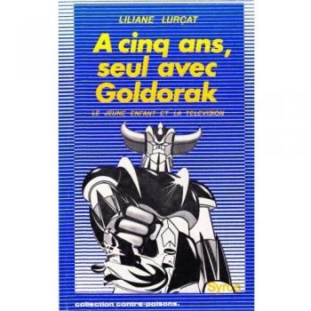 A cinq ans, seul avec Goldorak