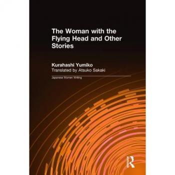 The Woman with the Flying Head and Other Stories
