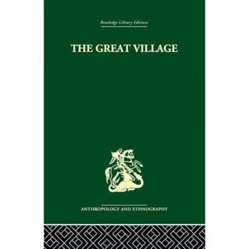 The Great Village: The Economic and Social Welfare of Hanuabada, an Urban Community in Papua