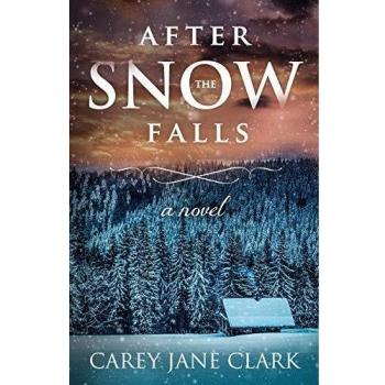 Clark, Carey Jane: After the Snow Falls