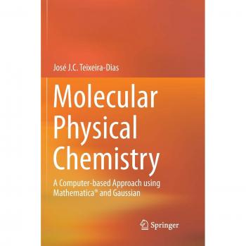 Molecular Physical Chemistry: A Computer-based Approach using Mathematica® and Gaussian