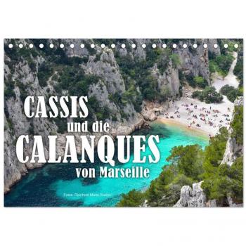 Cassis und die Calanques von Marseille (Tischkalender 2025 DIN A5 quer) CALVENDO Monatskalender