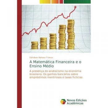 Nahass Franco, E: Matemática Financeira e o Ensino Médio