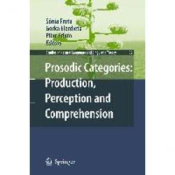 Prosodic Categories: Production, Perception and Comprehension